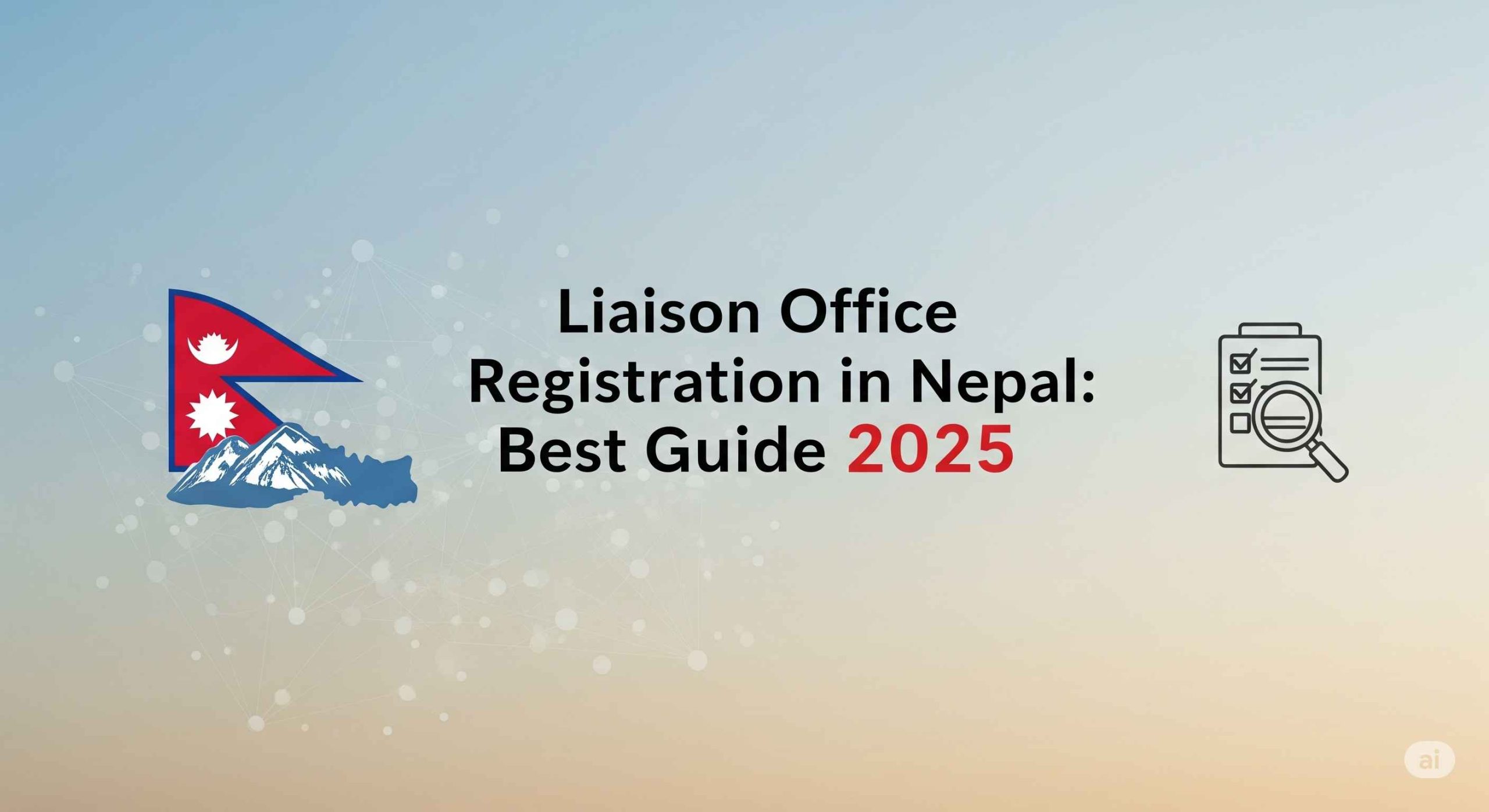 Liaison Office Registration in Nepal: Best Guide 2025
